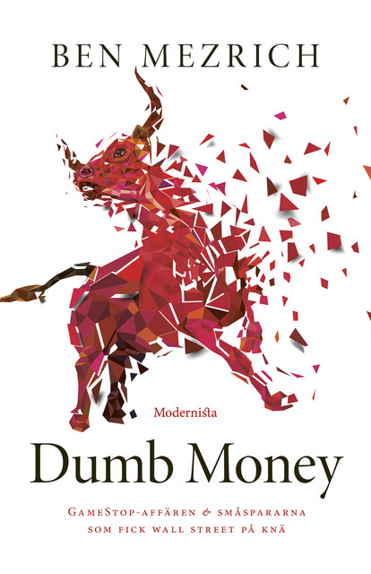 Dumb Money: GameStop-affären och småspararna som fick Wall Street på knä, Ben Mezrich