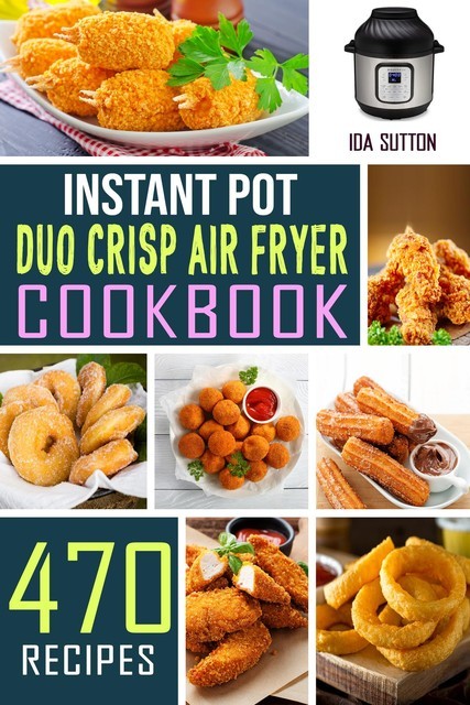 Instant Pot Duo Crisp Air Fryer Cookbook, Dana Reed
