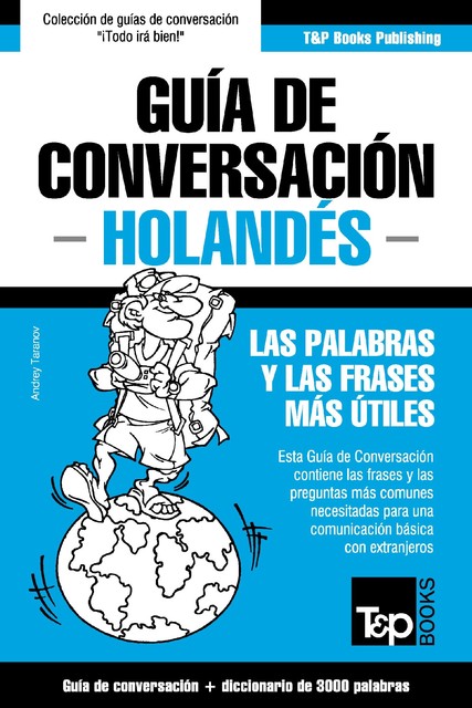Guía de Conversación Español-Holandés y vocabulario temático de 3000 palabras, Andrey Taranov