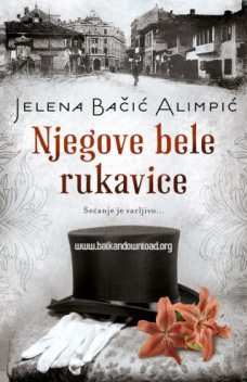 Njegove bele rukavice, Jelena Bačić Alimpić