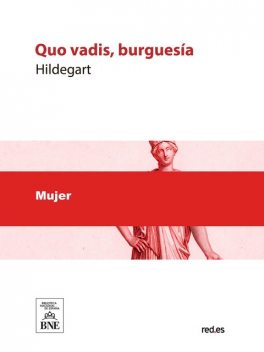 Quo vadis, burguesía, Hildegart