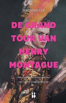 De grand tour van Henry Montague, Mackenzi Lee