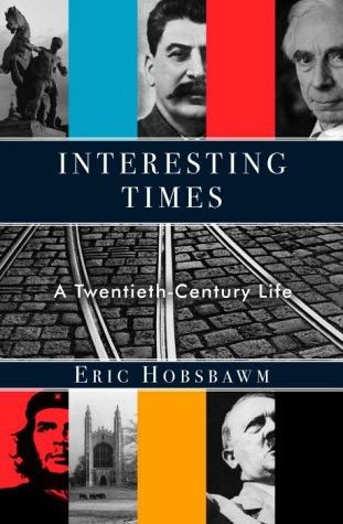 Interesting Times: A Twentieth-Century Life, Eric Hobsbawm