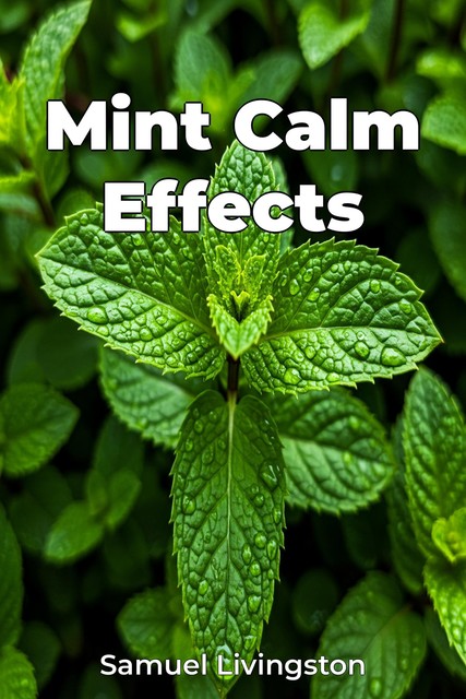 Mint Calm Effects, Samuel Livingston