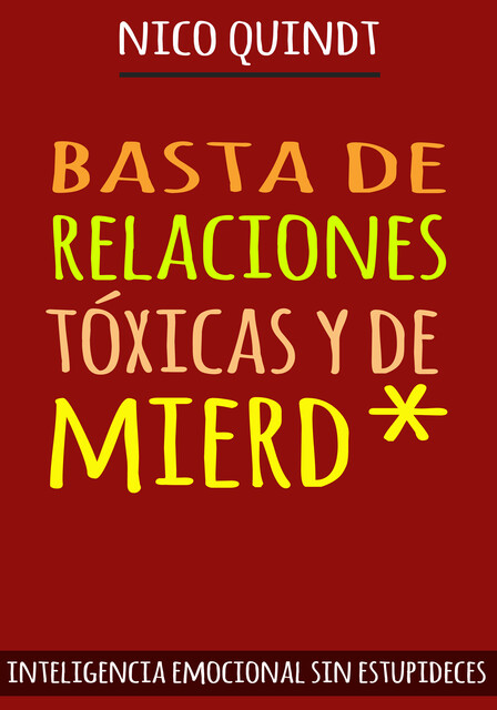 BASTA DE RELACIONES TÓXICAS Y DE MIERD, Nico Quindt