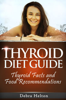 Thyroid Diet Guide, Debra Helton