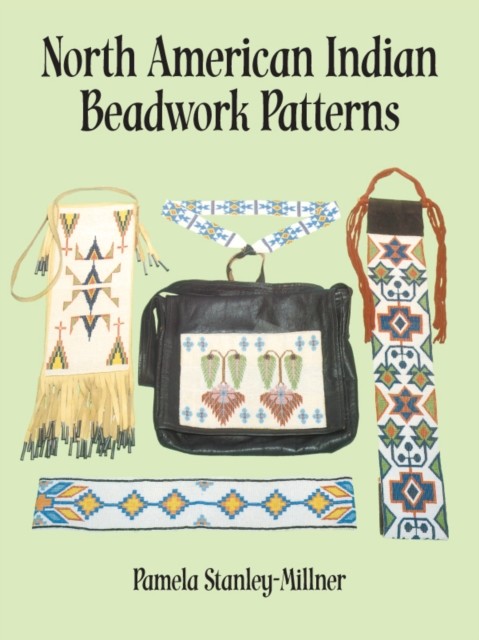 North American Indian Beadwork Patterns, Pamela Stanley-Millner