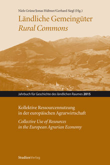 Ländliche Gemeingüter / Rural Commons, Gerhard Siegl, Jonas Hübner, Niels Grüne