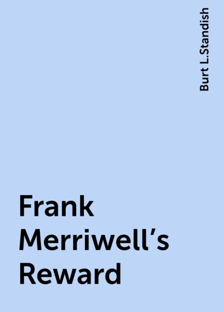 Frank Merriwell's Reward, Burt L.Standish
