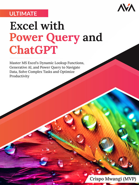 Ultimate Excel with Power Query and ChatGPT, Crispo Mwangi