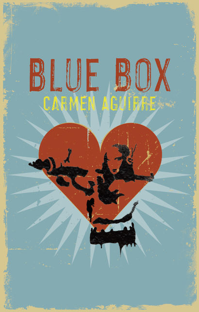 Blue Box, Carmen Aguirre