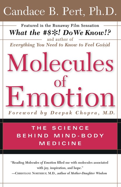 Molecules of Emotion: The Science Behind Mind-Body Medicine, Candace B., Pert