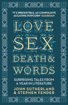 Love, Sex, Death and Words, John Sutherland, Stephen Fender