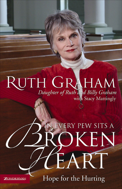 In Every Pew Sits a Broken Heart, Ruth Graham