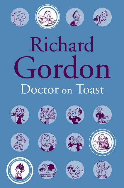 Doctor On Toast, Richard Gordon