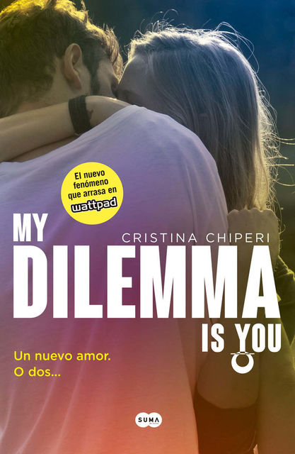 My Dilemma Is You 1. Un Nuevo Amor. O Dos, Cristina Chiperi