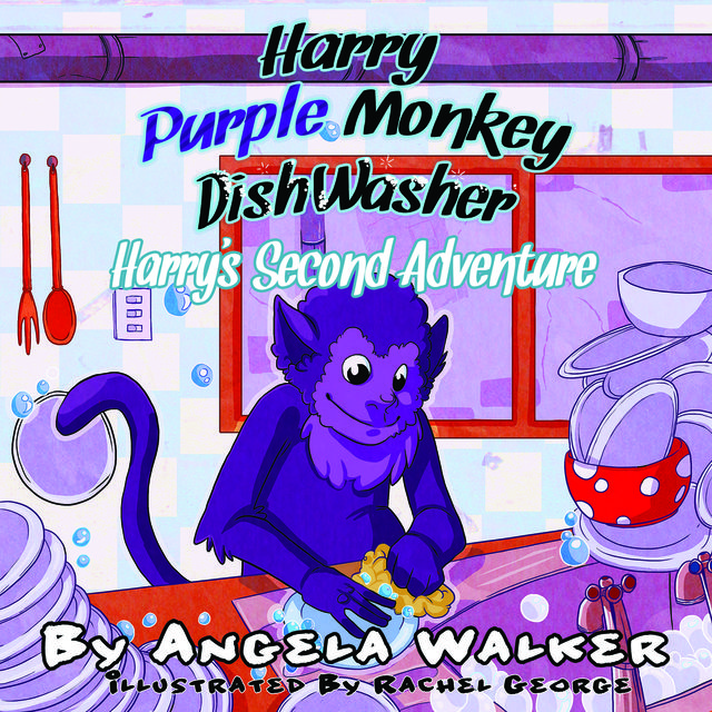 Harry Purple Monkey Dishwasher: Harry's Second Adventure, Angela Walker