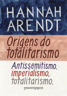 Origens do Totalitarismo, Hannah Arendt
