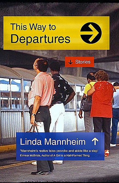 This Way to Departures, Linda Mannheim