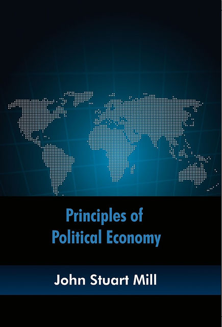 Principles of Political Economy, John Stuart Mill
