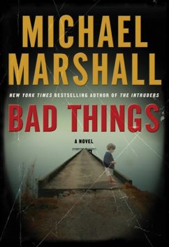 Bad Things, Michael Marshall