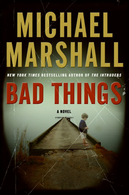 Bad Things, Michael Marshall