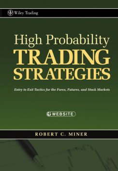 High Probability Trading Strategies, Robert C.Miner