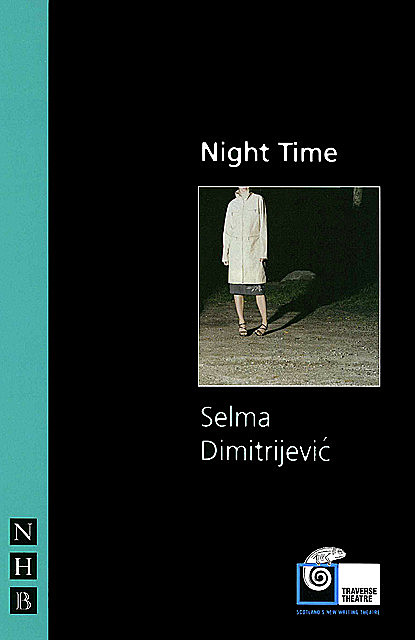 Night Time (NHB Modern Plays), Selma Dimitrijevic