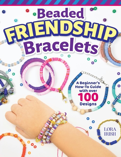 Beaded Friendship Bracelets, Lora S. Irish