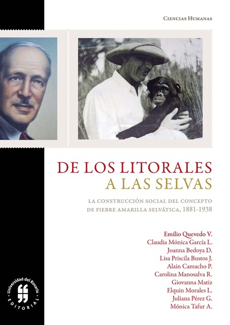 De los litorales a las selvas La construcción del concepto de fiebre amarilla selvática, 1881–1938, Claudia Mónica García L., Emilio Quevedo V., Joanna Bedoya D. y otros.