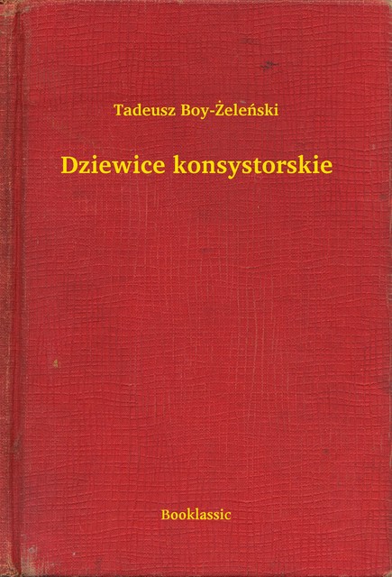 Dziewice konsystorskie, Tadeusz Boy-Żeleński