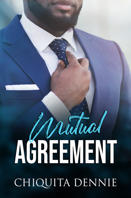 Mutual Agreement, Chiuqita Dennie