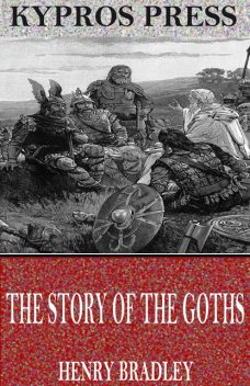 The Story of the Goths, Henry Bradley