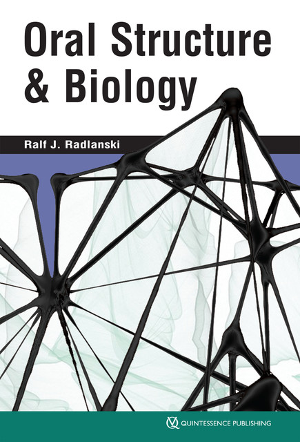 Oral Structure & Biology, Ralf J. Radlanski