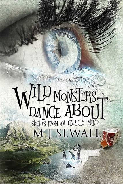 Wild Monsters Dance About, M.J. Sewall
