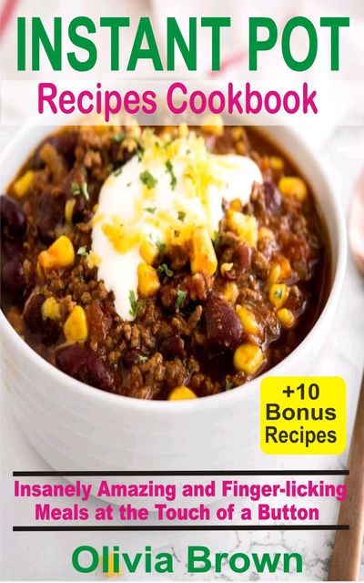 Instant Pot Recipes Cookbook, Olivia Brown