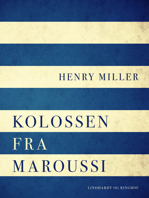 Kolossen fra Maroussi, Henry Miller
