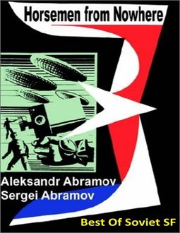 Horsemen from Nowhere, Alexander Abramov, Sergei Abramov