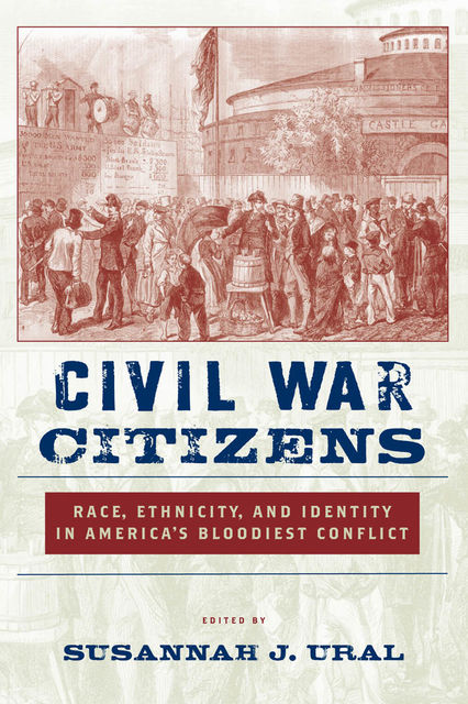Civil War Citizens, Susannah J.Ural