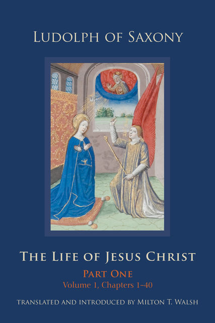 The Life of Jesus Christ, Ludolph of Saxony