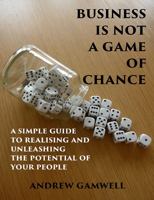 Business Is Not a Game of Chance, Andrew Gamwell