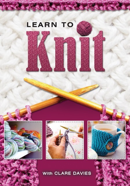 Learn to Knit, Clare Davies