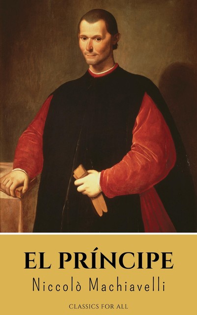 El Príncipe, Niccolò Machiavelli, Classics for all