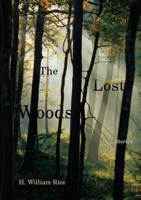The Lost Woods, H.William Rice