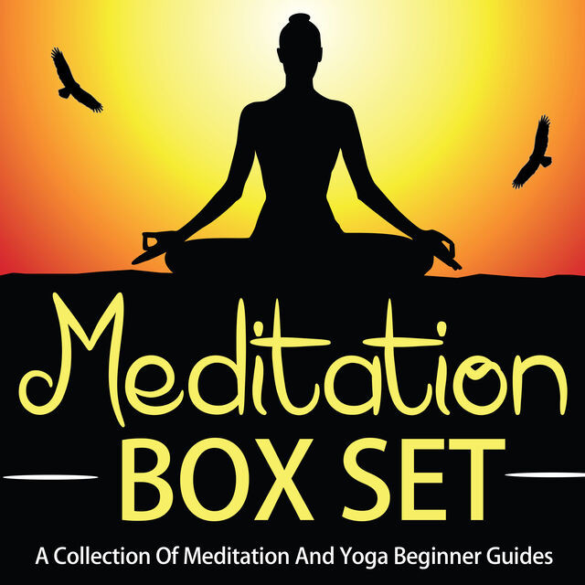 Meditation Box Set: A Collection Of Meditation And Yoga Beginner Guides, Old Natural Ways