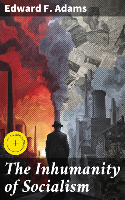 The Inhumanity of Socialism, Edward Adams