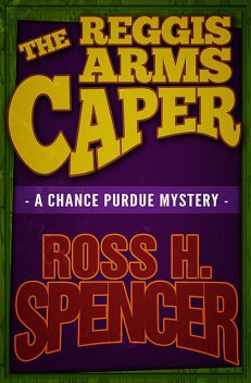 The Reggis Arms Caper, Ross H.Spencer