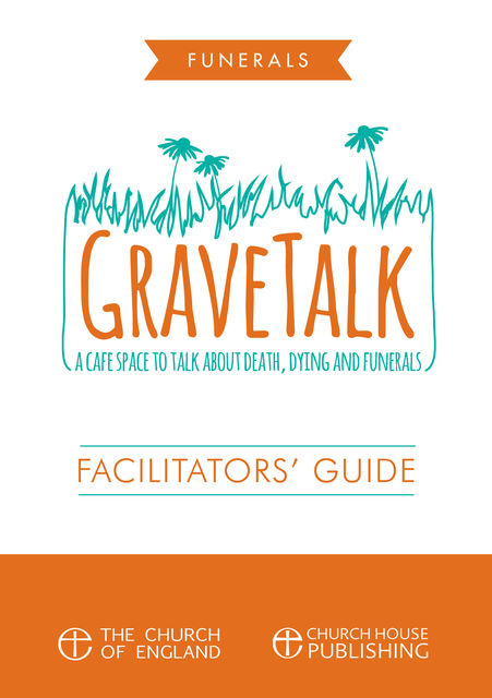 GraveTalk: Facilitator's Guide, Sandra Millar