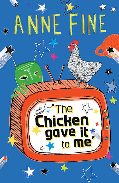 The Chicken Gave it to Me, Anne Fine