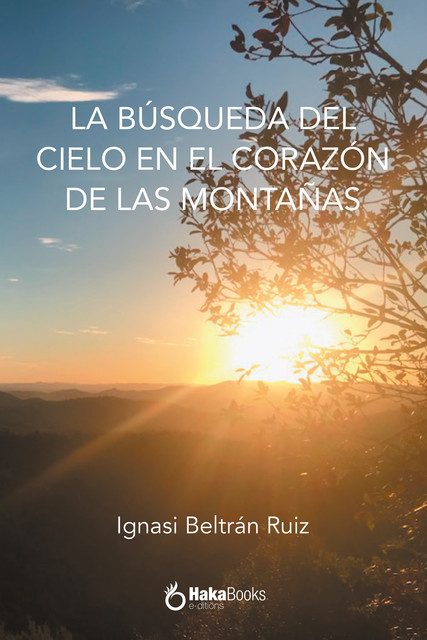 La búsqueda del cielo en el corazón de las montañas, Ignasi Beltrán Ruiz